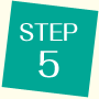STEP 5